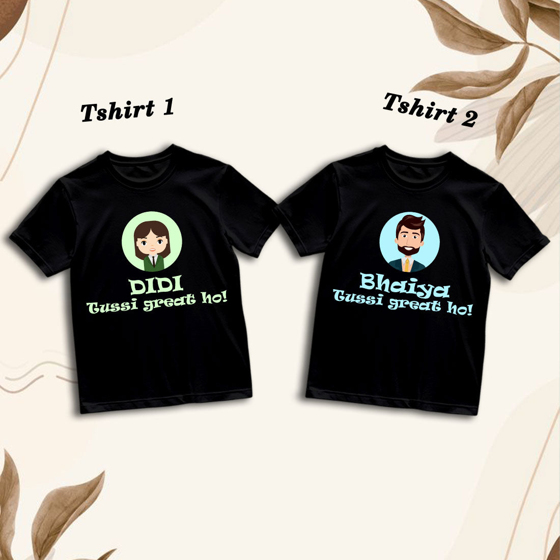 Didi Bhaiya Tussi Great - Family Matching Cotton T-Shirts (D13)