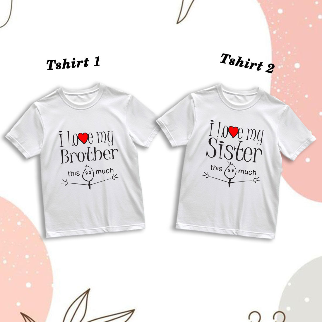 I Love Bro Sis Family T-Shirts - Matching Cotton Tees for All (D12)