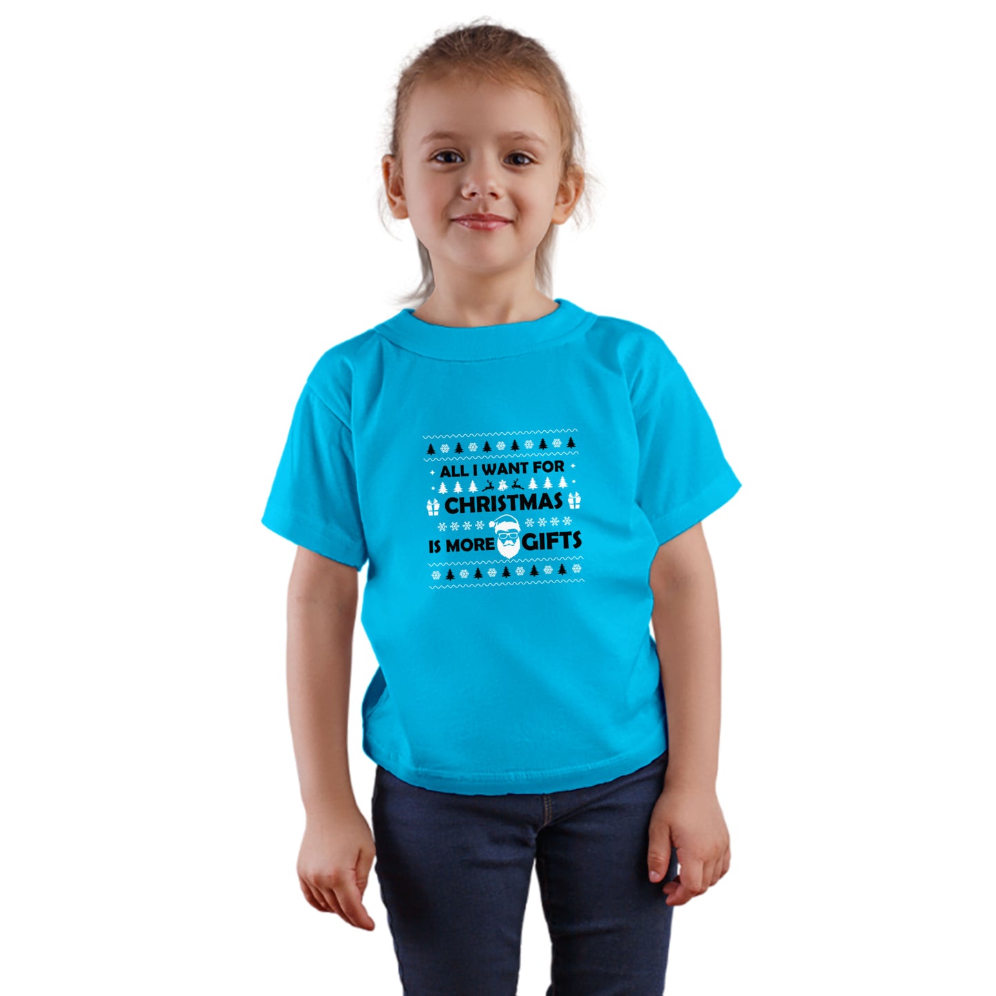 All I Want for Christmas is More Gifts Kids T-Shirt - Super Combed Bio-Wash Cotton (D19)