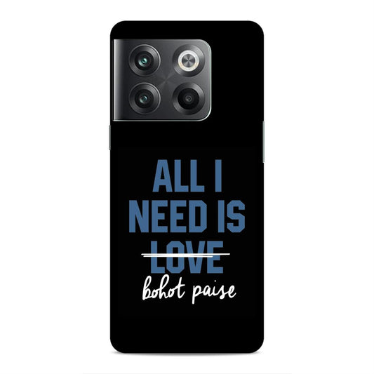 All I need is Bhot Paise Hard Back Case For OnePlus 10T