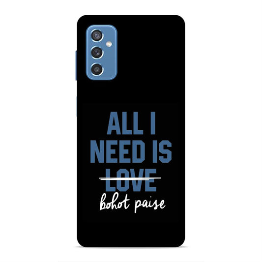 All I need is Bhot Paise Hard Back Case For Samsung Galaxy M52 5G