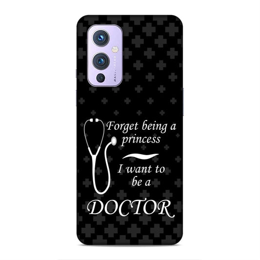 Forget Princess Be Doctor Hard Back Case For OnePlus 9 - Right Marc