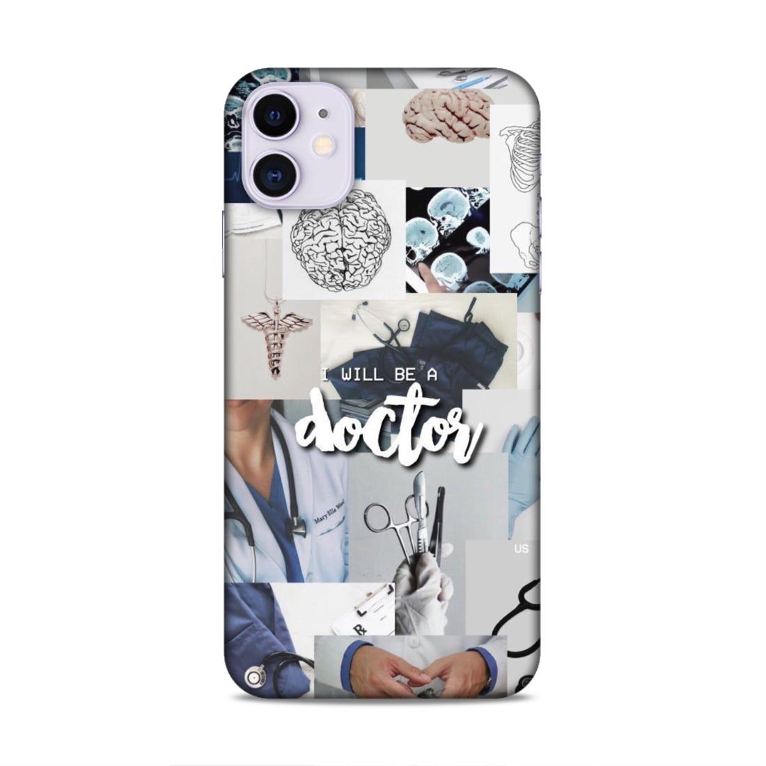 Will Be a Doctor Hard Back Case For Apple iPhone 11