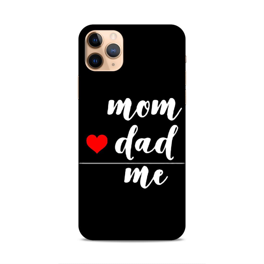 Mom Love Dad Me Hard Back Case For Apple iPhone 11 Pro