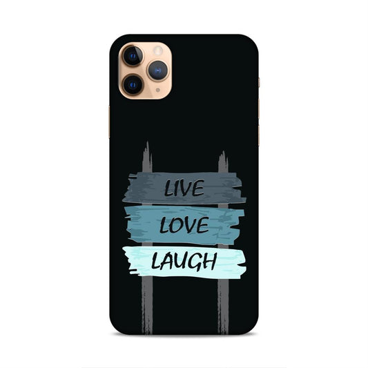Live Love Laugh Hard Back Case For Apple iPhone 11 Pro
