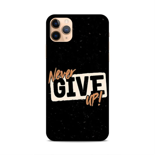 Never Give Up Hard Back Case For Apple iPhone 11 Pro