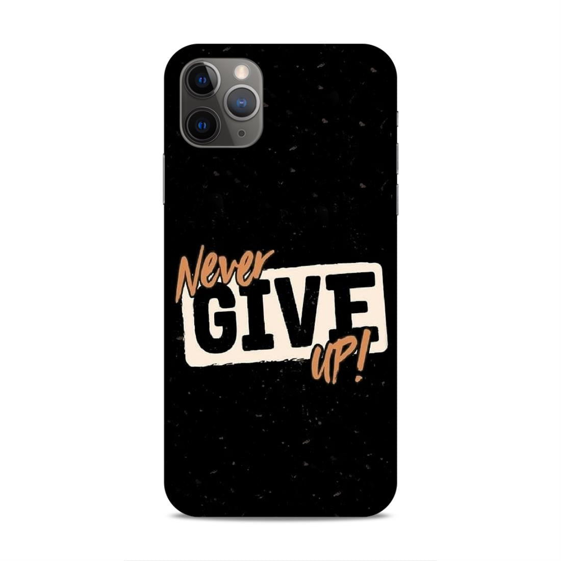 Never Give Up Hard Back Case For Apple iPhone 11 Pro Max