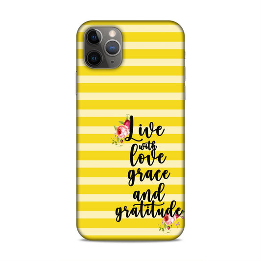 Live with Love Grace and Gratitude Hard Back Case For Apple iPhone 11 Pro Max
