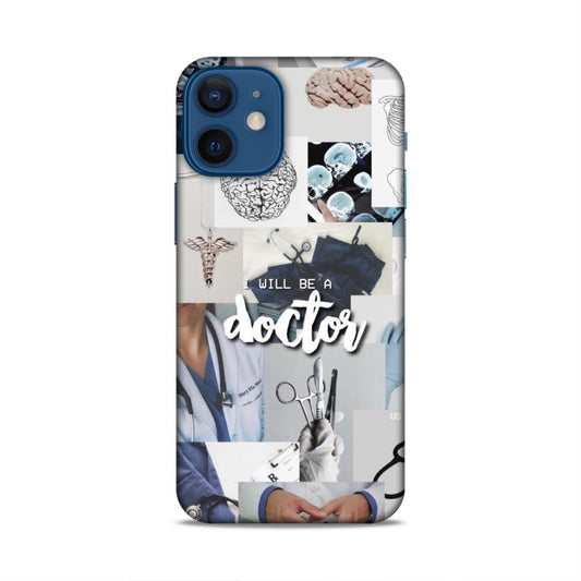 Will Be a Doctor Hard Back Case For Apple iPhone 12 Mini