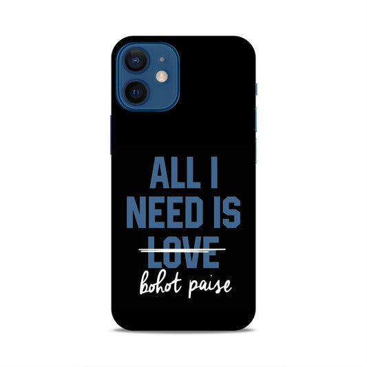 All I need is Bhot Paise Hard Back Case For Apple iPhone 12 Mini