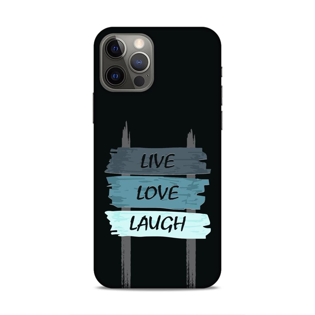 Live Love Laugh Hard Back Case For Apple iPhone 12 / 12 Pro