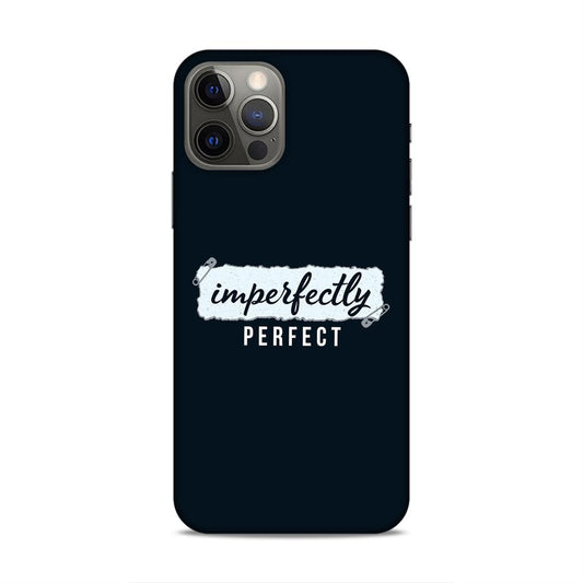 Imperfectely Perfect Hard Back Case For Apple iPhone 12 / 12 Pro