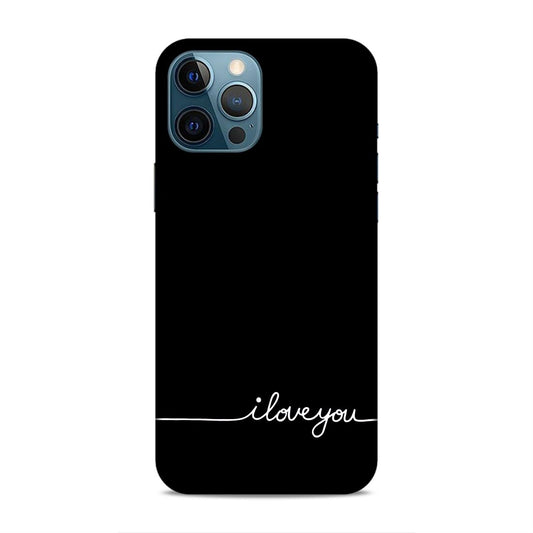 I Love You Hard Back Case For Apple iPhone 12 Pro Max