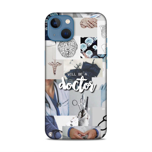 Will Be a Doctor Hard Back Case For Apple iPhone 13 / 14