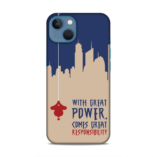 Great Power Comes Great Responsibility Hard Back Case For Apple iPhone 13 / 14