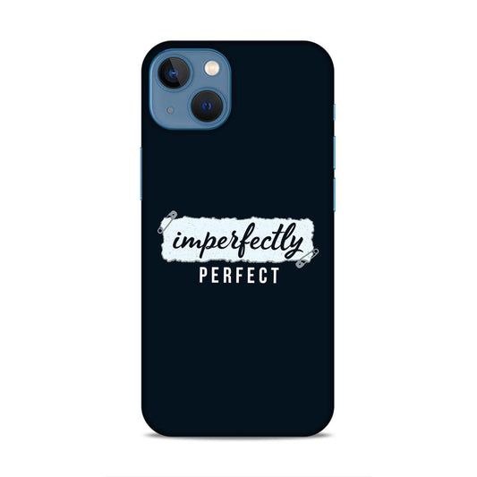 Imperfectely Perfect Hard Back Case For Apple iPhone 13 Mini