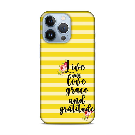 Live with Love Grace and Gratitude Hard Back Case For Apple iPhone 13 Pro
