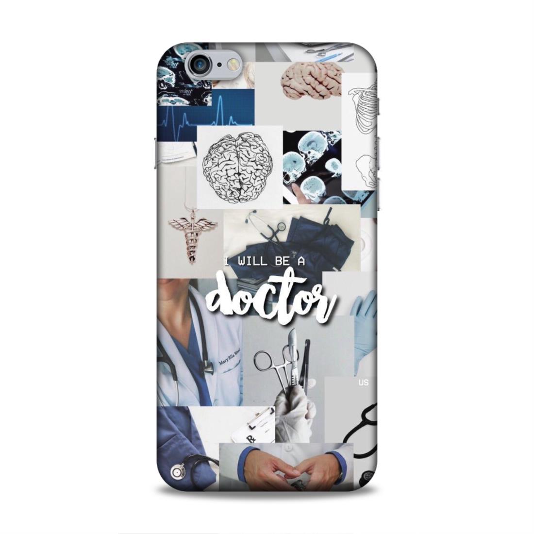 Will Be a Doctor Hard Back Case For Apple iPhone 6 Plus / 6s Plus