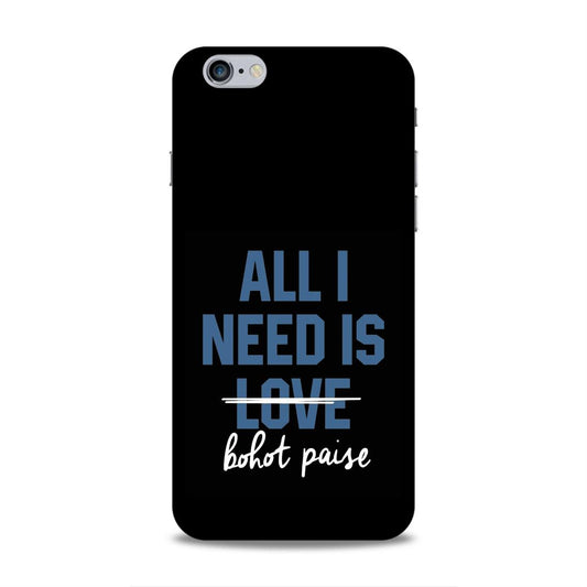 All I need is Bhot Paise Hard Back Case For Apple iPhone 6 Plus / 6s Plus