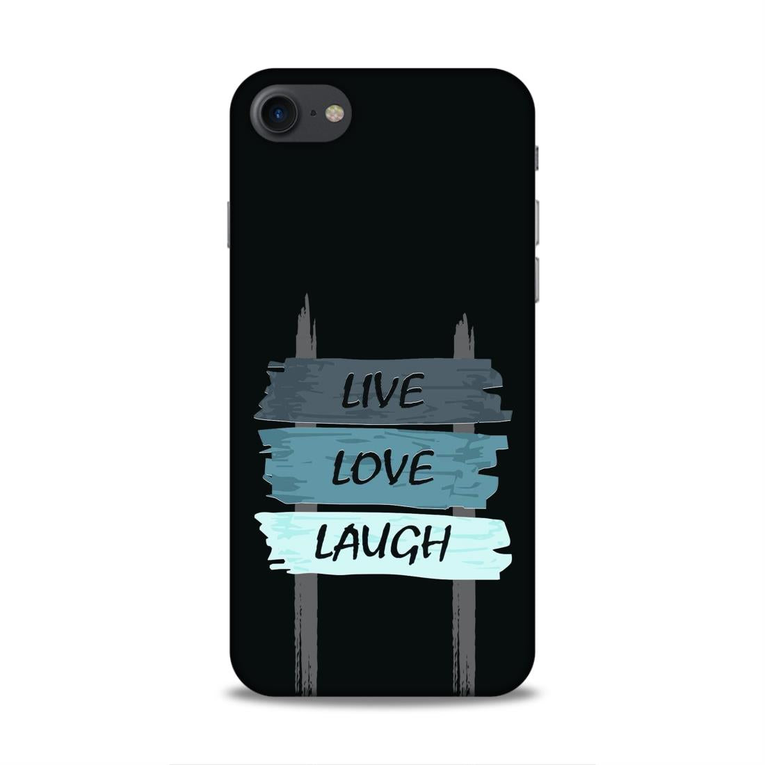 Live Love Laugh Hard Back Case For Apple iPhone 7 / 8 / SE 2020