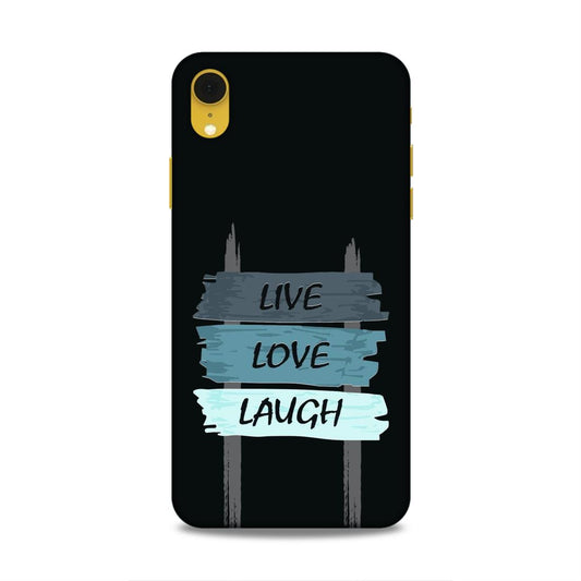 Live Love Laugh Hard Back Case For Apple iPhone XR
