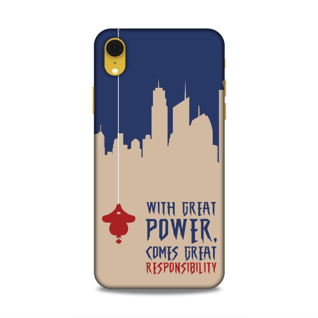 Great Power Comes Great Responsibility Hard Back Case For Apple iPhone XR
