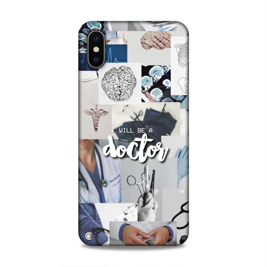 Will Be a Doctor Hard Back Case For Apple iPhone XS Max