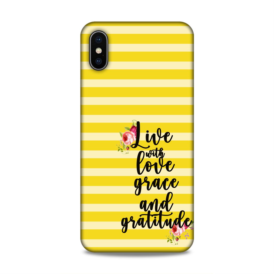 Live with Love Grace and Gratitude Hard Back Case For Apple iPhone XS Max