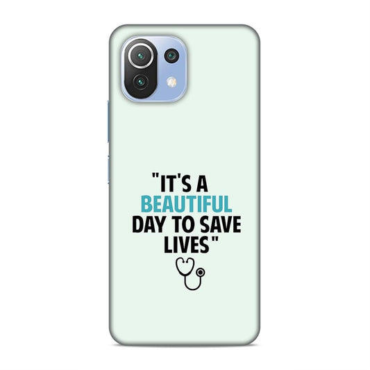 Beautiful Day to Save Lives Hard Back Case For Xiaomi Mi 11 Lite