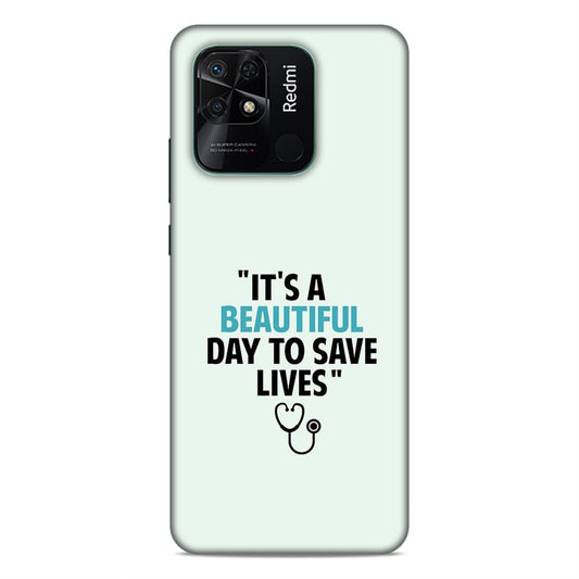 Beautiful Day to Save Lives Hard Back Case For Xiaomi Redmi 10 / 10C / 10 Power