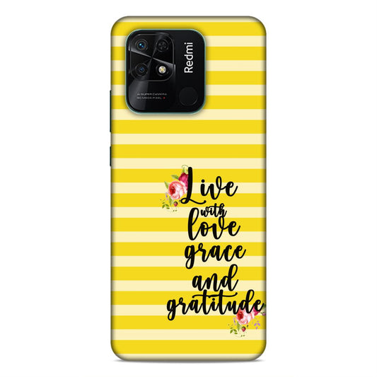 Live with Love Grace and Gratitude Hard Back Case For Xiaomi Redmi 10 / 10C / 10 Power