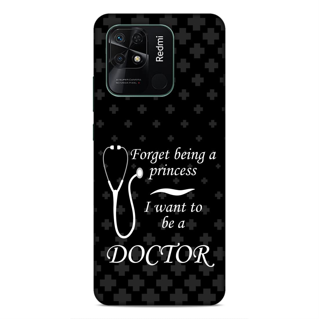 Forget Princess Be Doctor Hard Back Case For Xiaomi Redmi 10 / 10C / 10 Power