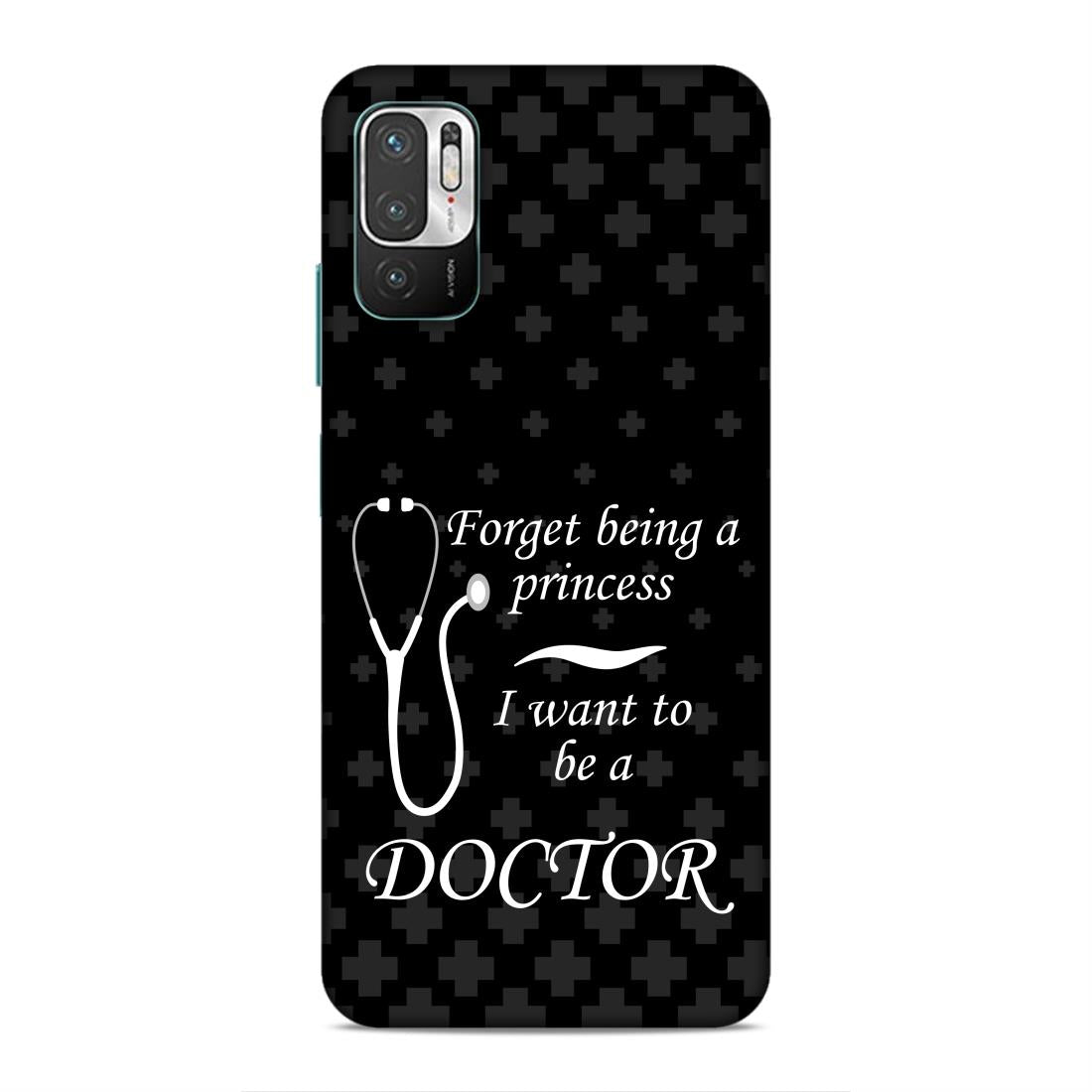 Forget Princess Be Doctor Hard Back Case For Xiaomi Poco M3 Pro 5G / Redmi Note 10 5G / 10T 5G