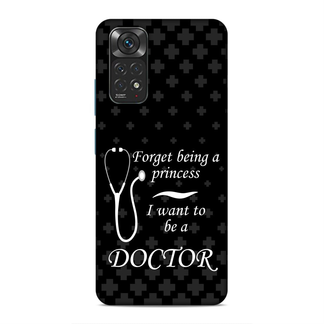Forget Princess Be Doctor Hard Back Case For Xiaomi Redmi Note 11 4G / 11s