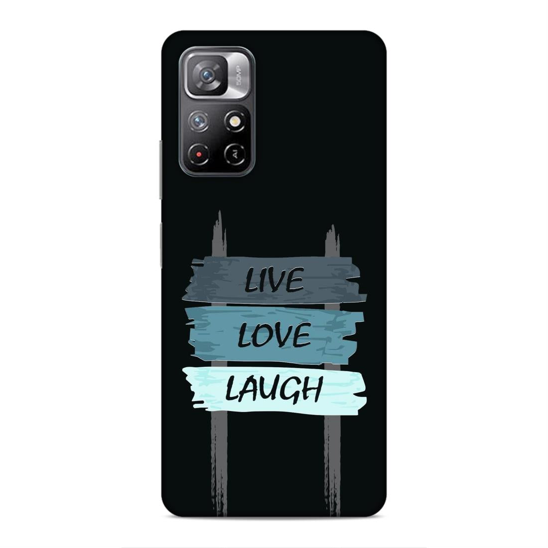 Live Love Laugh Hard Back Case For Xiaomi Poco M4 Pro 5G / Redmi Note 11T 5G