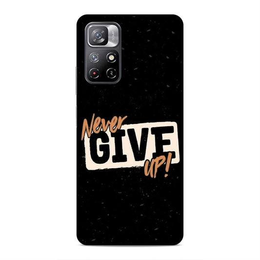 Never Give Up Hard Back Case For Xiaomi Poco M4 Pro 5G / Redmi Note 11T 5G