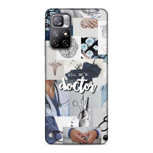 Will Be a Doctor Hard Back Case For Xiaomi Poco M4 Pro 5G / Redmi Note 11T 5G