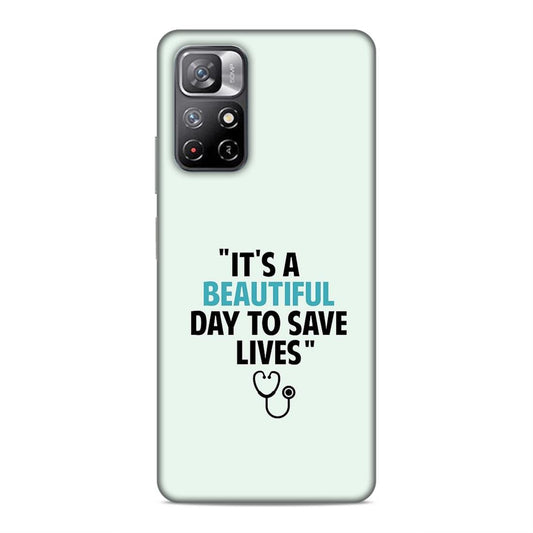 Beautiful Day to Save Lives Hard Back Case For Xiaomi Poco M4 Pro 5G / Redmi Note 11T 5G