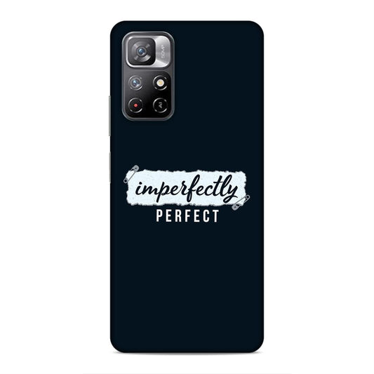 Imperfectely Perfect Hard Back Case For Xiaomi Poco M4 Pro 5G / Redmi Note 11T 5G