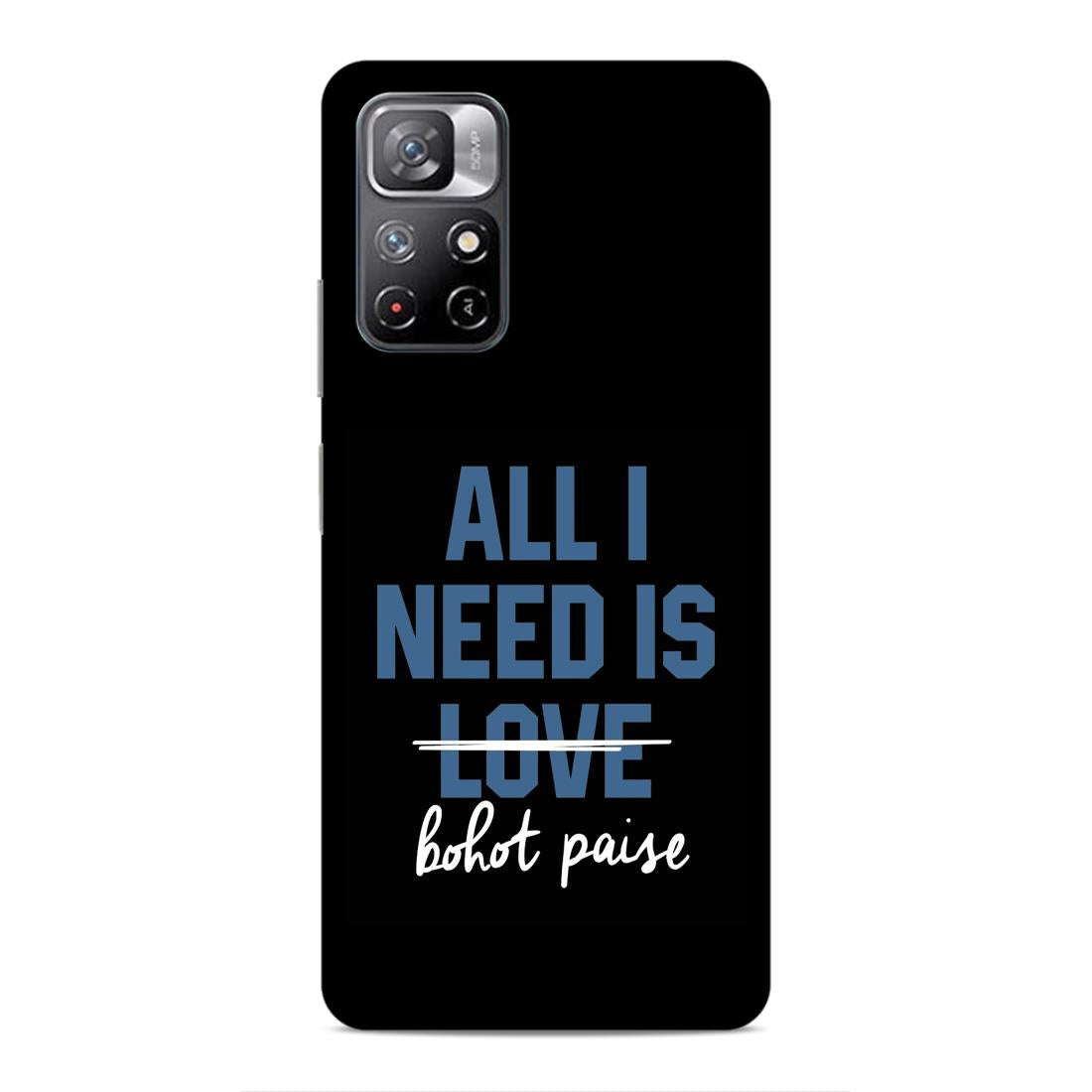 All I need is Bhot Paise Hard Back Case For Xiaomi Poco M4 Pro 5G / Redmi Note 11T 5G