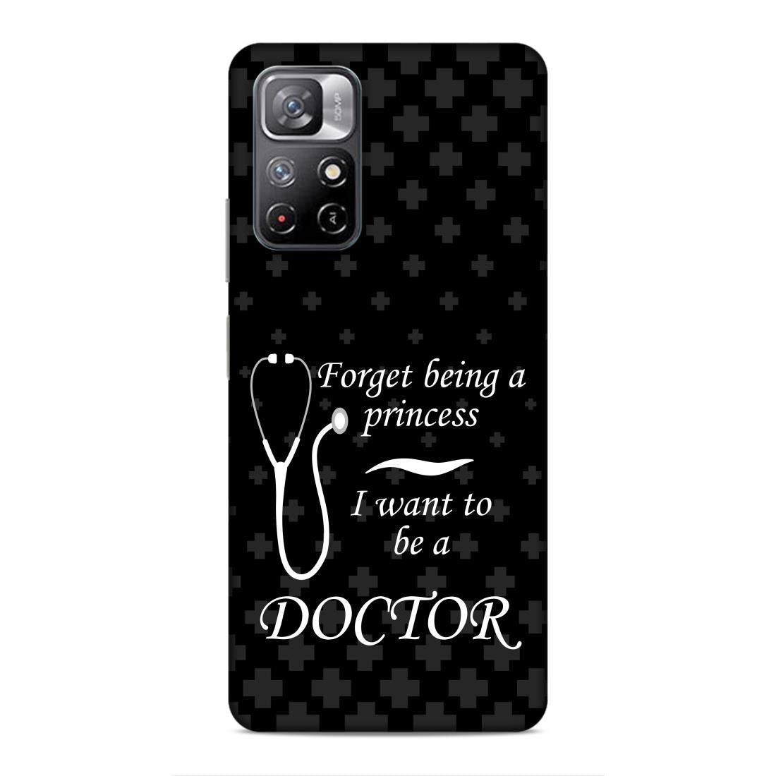 Forget Princess Be Doctor Hard Back Case For Xiaomi Poco M4 Pro 5G / Redmi Note 11T 5G