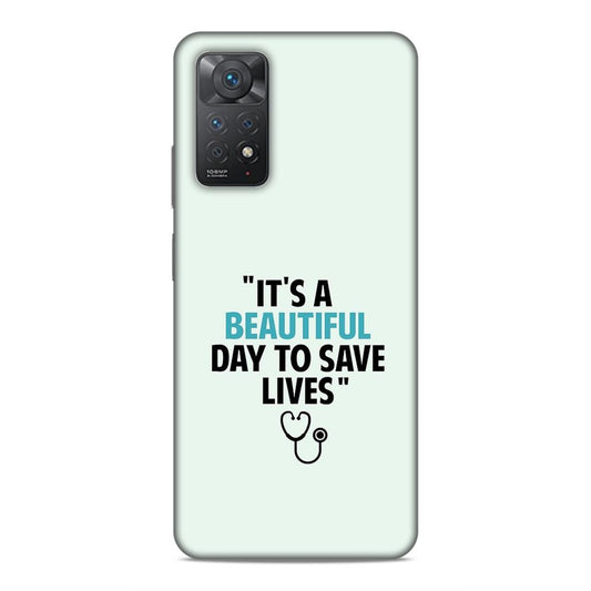 Beautiful Day to Save Lives Hard Back Case For Xiaomi Redmi Note 11 Pro 4G / 5G / Note 11 Pro Plus 5G
