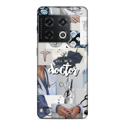 Will Be a Doctor Hard Back Case For OnePlus 10 Pro
