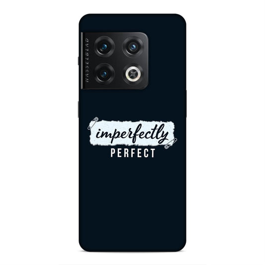 Imperfectely Perfect Hard Back Case For OnePlus 10 Pro