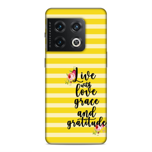 Live with Love Grace and Gratitude Hard Back Case For OnePlus 10 Pro