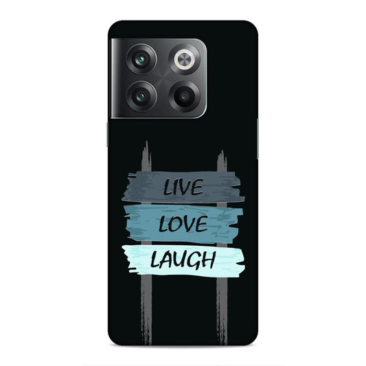 Live Love Laugh Hard Back Case For OnePlus 10T