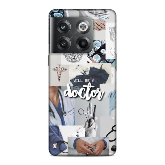 Will Be a Doctor Hard Back Case For OnePlus 10T
