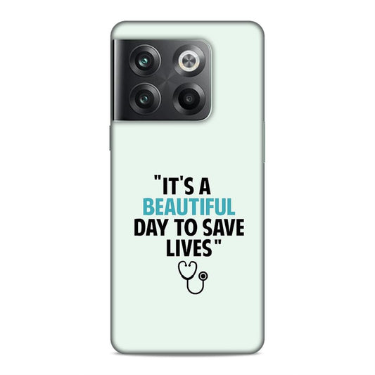 Beautiful Day to Save Lives Hard Back Case For OnePlus 10T