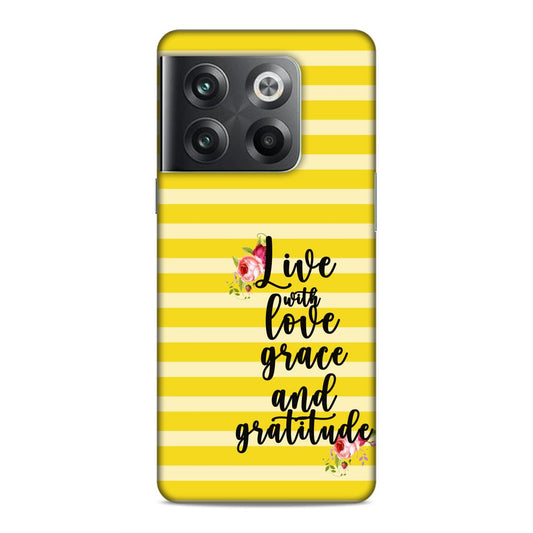 Live with Love Grace and Gratitude Hard Back Case For OnePlus 10T