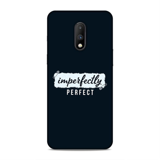 Imperfectely Perfect Hard Back Case For OnePlus 6T / 7